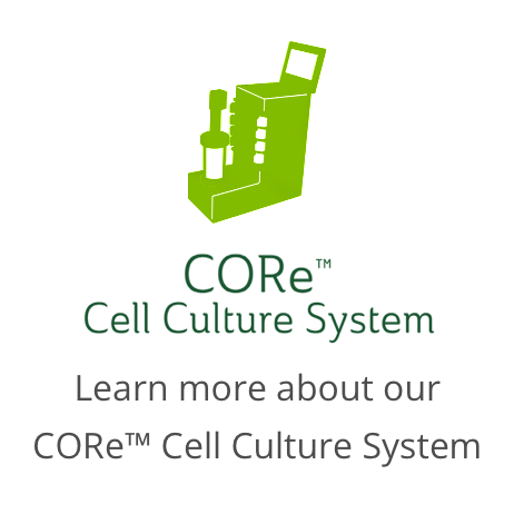 Learn more about our CORe™ Cell Culture System